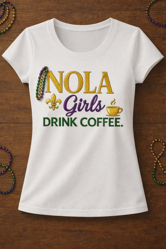 NOLA Girls Drink Coffee (T-Shirt)